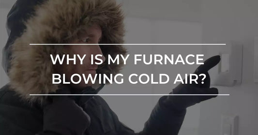 7 Expert Solutions for a Furnace That Is Blowing Cold Air